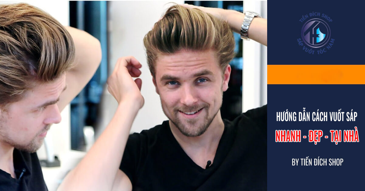 Mách bạn Cách vuốt sáp tóc nam siêu đẹp tại nhà Có video hướng dẫn