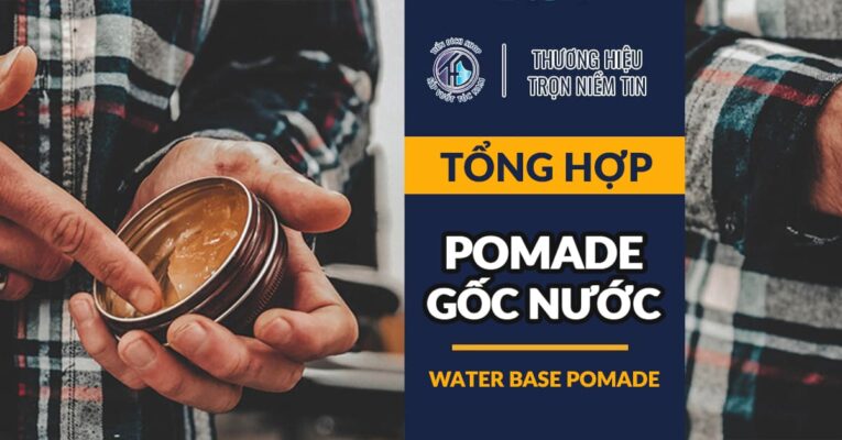 Pomade gốc nước chính hãng