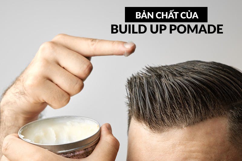 Build Up Pomade là gì