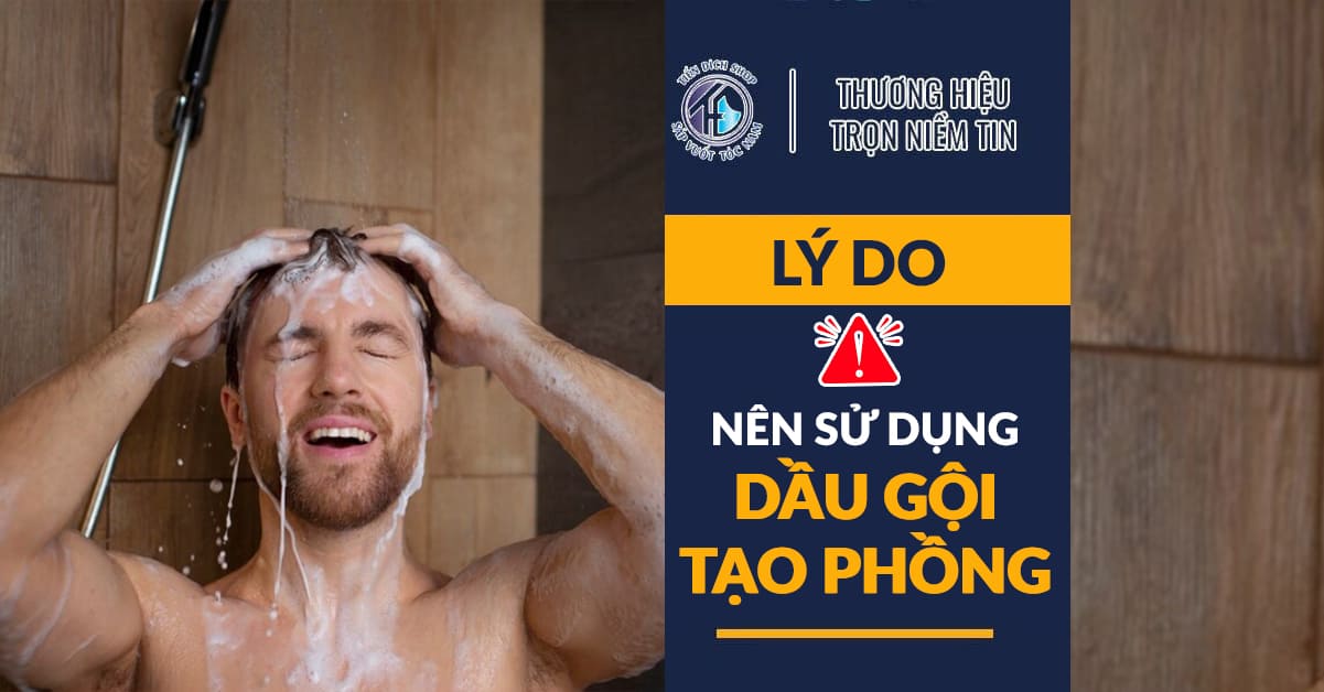 LÝ DO NÊN DÙNG Dầu gội phồng tóc nam là gì