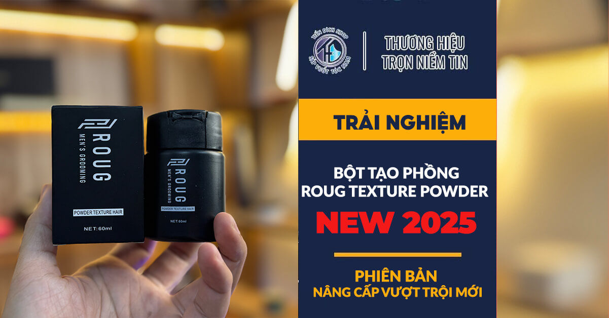 Review chi tiết Roug Texture Powder Hair 2025