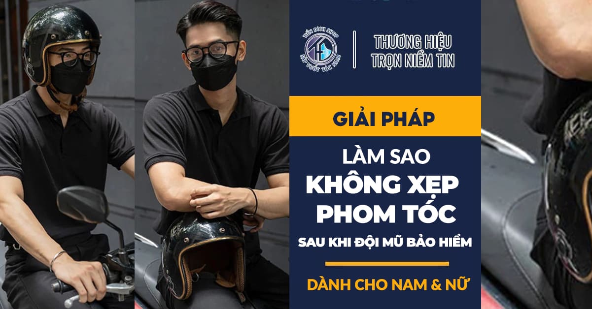 Giải pháp làm sao đội mũ bảo hiểm không xẹp tóc tại nhà