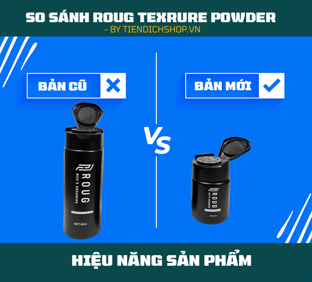Hiệu năng của Roug Texture Powder Hair cũ và mới