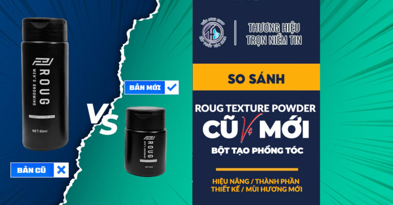 So sánh Roug Texture Powder Hair cũ và mới
