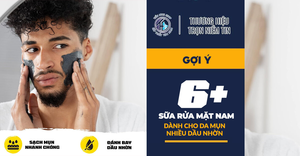 sữa rửa mặt nam cho da dầu mụn cao cấp chính hãng